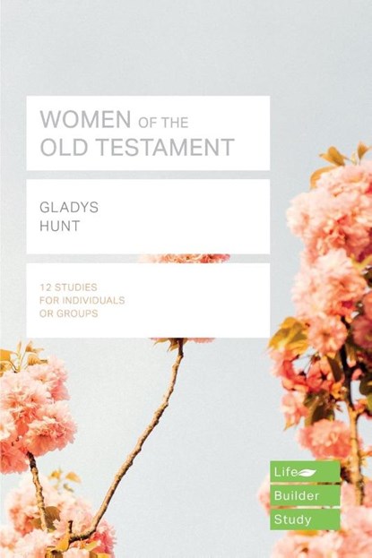 Women of the Old Testament (Lifebuilder Study Guides), Gladys Hunt - Paperback - 9781783597765