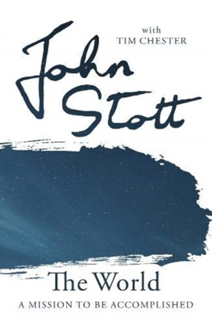 The World, John Stott with Tim Chester - Paperback - 9781783599264