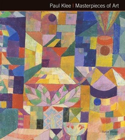 Paul Klee Masterpieces of Art, Susie Hodge - Gebonden - 9781783612086