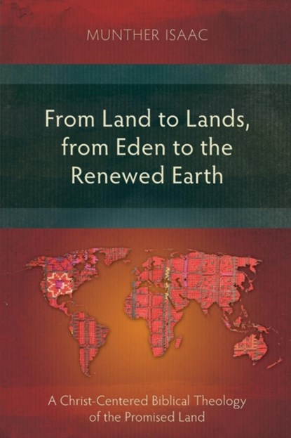 From Land to Lands, from Eden to the Renewed Earth, Munther Isaac - Paperback - 9781783680771