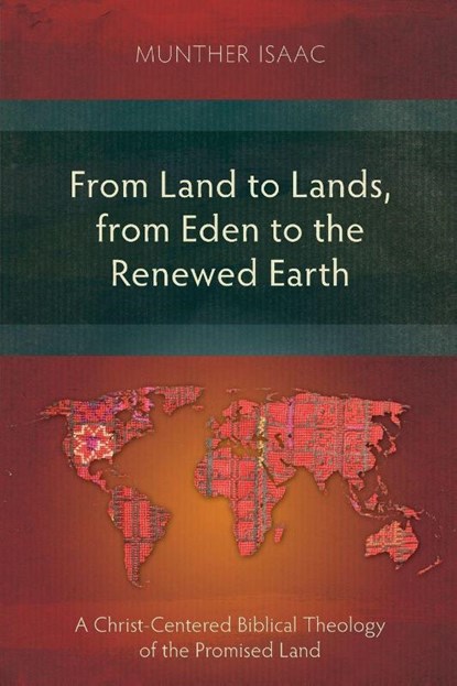 From Land to Lands, from Eden to the Renewed Earth, Munther Isaac - Paperback - 9781783680771