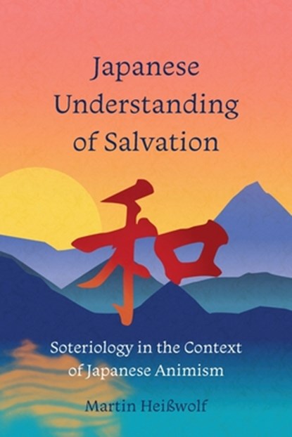 Japanese Understanding of Salvation, Martin Heisswolf - Paperback - 9781783683703
