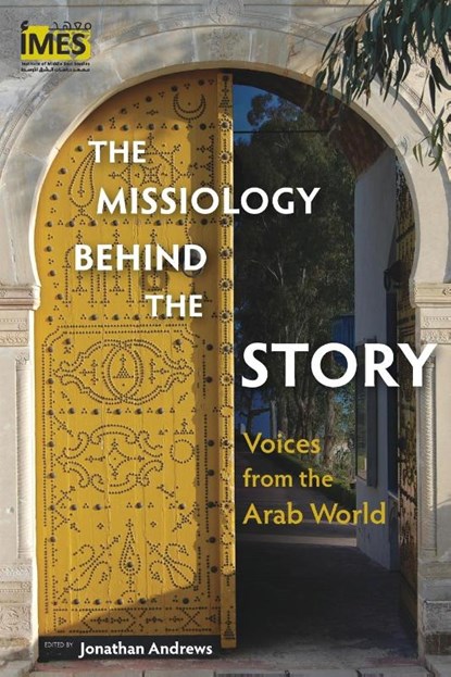 The Missiology Behind the Story, Jonathan Andrews - Paperback - 9781783685981