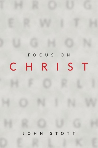 Focus on Christ, John R. W. Stott - Paperback - 9781783686209