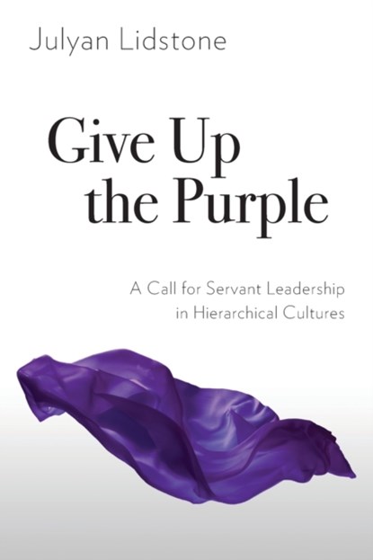 Give Up the Purple, Julyan Lidstone - Paperback - 9781783686810