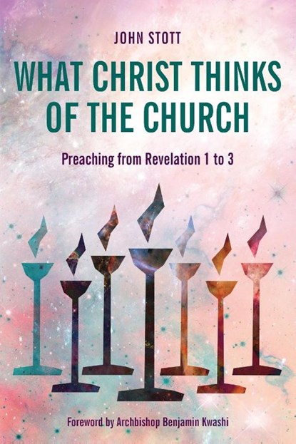 What Christ Thinks of the Church, John Stott - Paperback - 9781783687022