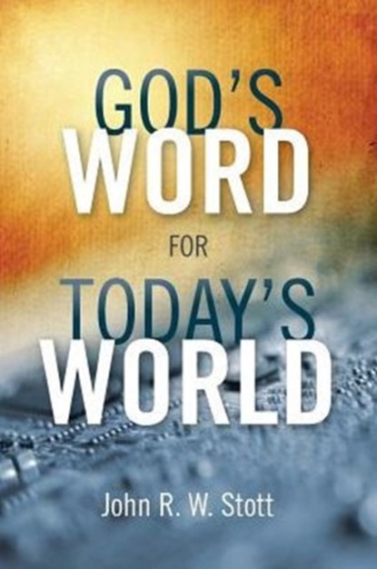 God's Word for Today's World, John R. W. Stott - Paperback - 9781783689378