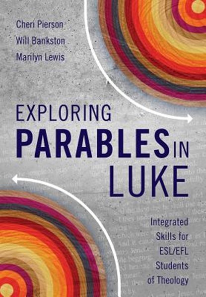 Exploring Parables in Luke, Cheri L. Pierson ; Will Bankston ; Marilyn Lewis - Paperback - 9781783689408