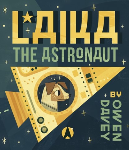 Laika the Astronaut, Owen Davey - Paperback - 9781783700271