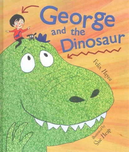 George and the Dinosaur, Felix Hayes - Gebonden - 9781783700417