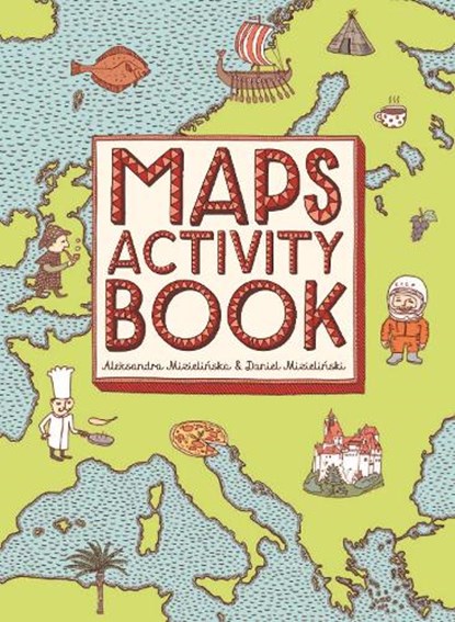 Maps Activity Book, Aleksandra and Daniel Mizielinski - Paperback - 9781783701094