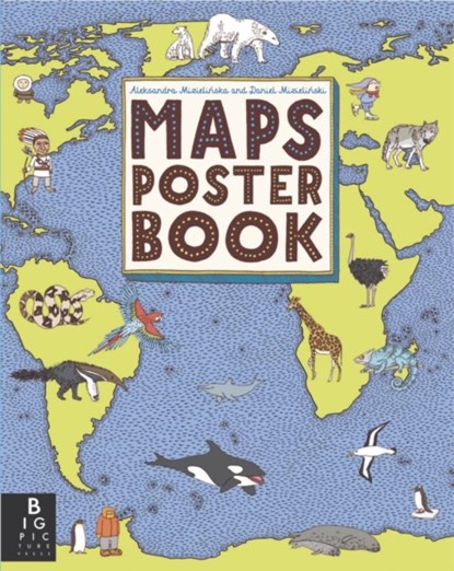 Maps Poster Book, Aleksandra and Daniel Mizielinski - Paperback - 9781783702039