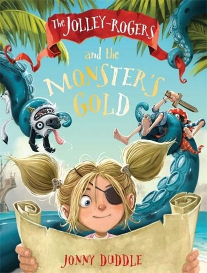 The Jolley-Rogers and the Monster's Gold, Jonny Duddle - Paperback - 9781783704453