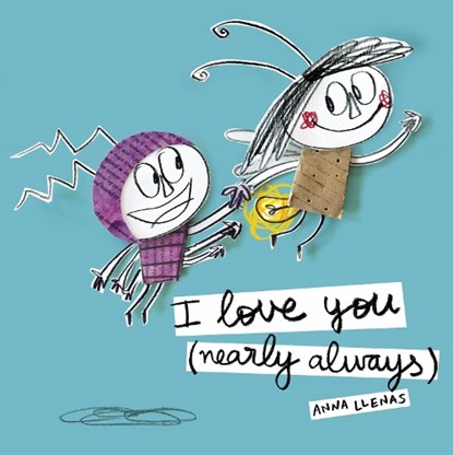 I Love You (Nearly Always), Anna Llenas - Paperback - 9781783707973