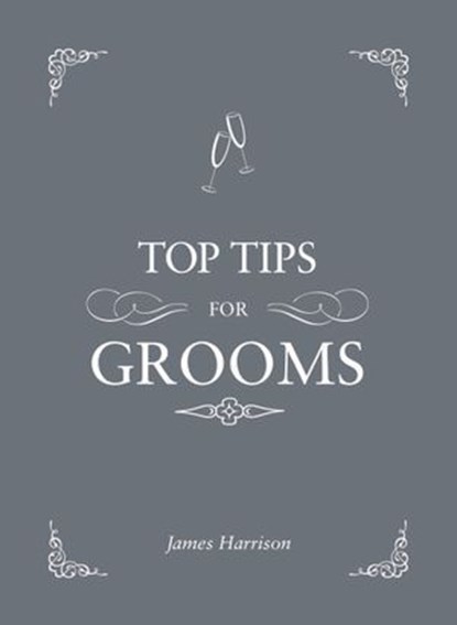 Top Tips for Grooms, James Harrison - Ebook - 9781783721238
