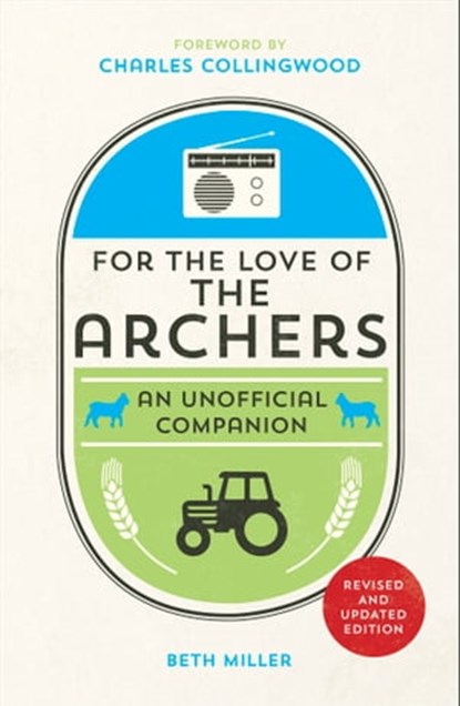 For the Love of The Archers, Beth Miller ; Charles Collingwood - Ebook - 9781783726530