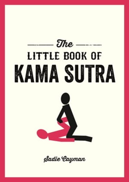 The Little Book of Kama Sutra, Sadie Cayman - Ebook - 9781783726776