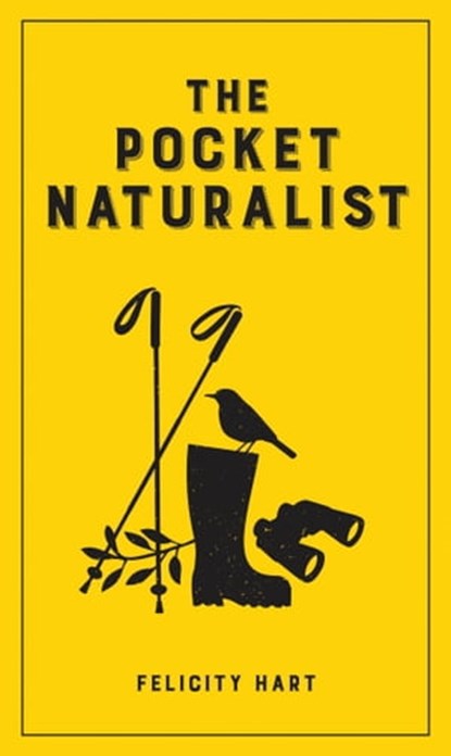 The Pocket Naturalist, Felicity Hart - Ebook - 9781783728299