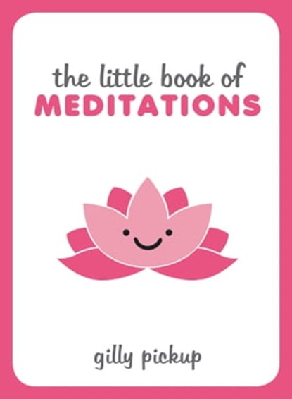 The Little Book of Meditations, Gilly Pickup - Ebook - 9781783728534