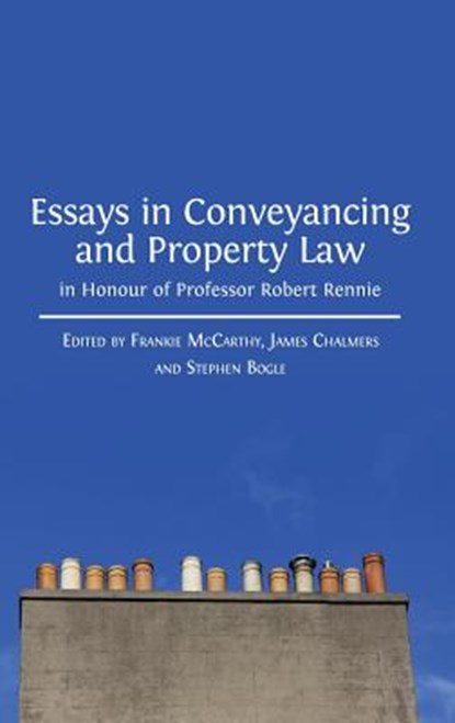 Essays in Conveyancing and Property Law in Honour of Professor Robert Rennie, Lecturer in Law Frankie (University of Glasgow) McCarthy ; Senior Lecturer in Law James (University of Edinburgh) Chalmers ; Stephen Bogle - Gebonden - 9781783741489