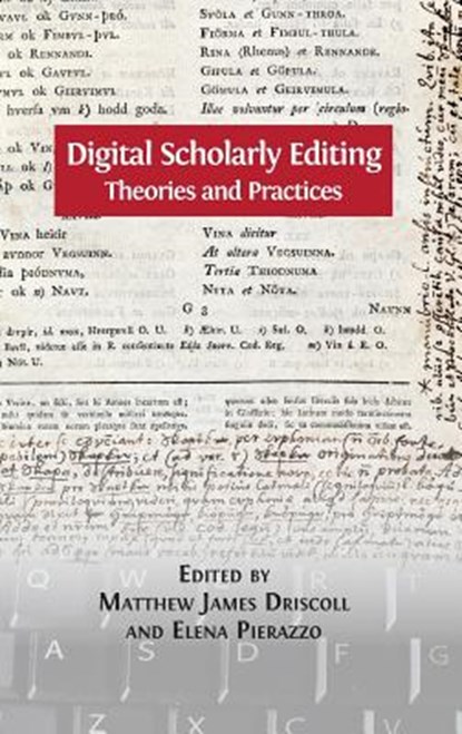 Digital Scholarly Editing, Matthew James Driscoll ; Elena Pierazzo - Gebonden - 9781783742394