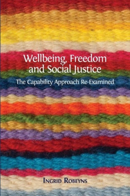 Freedom and Social Justice Wellbeing, Ingrid Robeyns - Paperback - 9781783744213