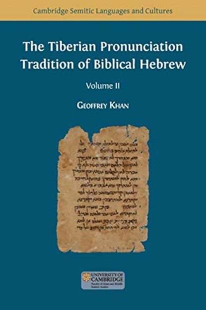 The Tiberian Pronunciation Tradition of Biblical Hebrew, Volume 2, Geoffrey Khan - Paperback - 9781783748570