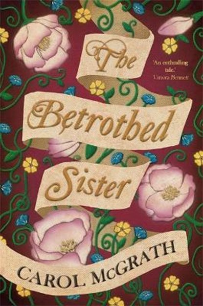 The Betrothed Sister, Carol McGrath - Paperback - 9781783752935