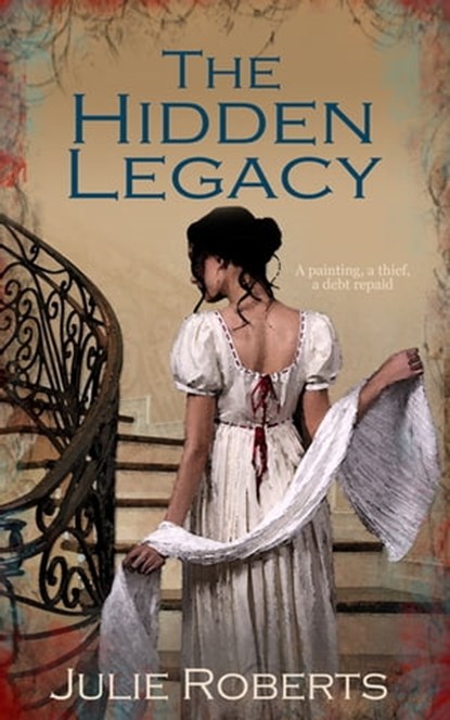The Hidden Legacy, Julie Roberts - Ebook - 9781783757756