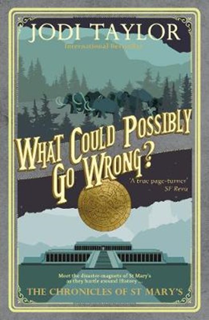 What Could Possibly Go Wrong?, Jodi Taylor - Paperback - 9781783758395
