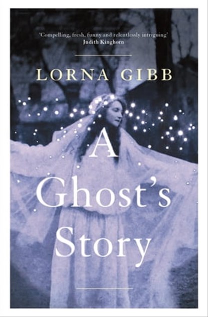 A Ghost's Story, Lorna Gibb - Ebook - 9781783780358