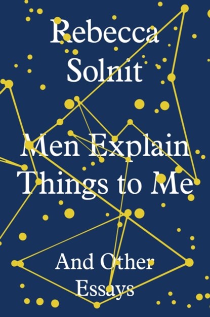 Men Explain Things to Me, Rebecca (Y) Solnit - Gebonden Gebonden - 9781783780792