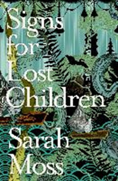 Signs for lost children, sarah moss - Paperback - 9781783781058