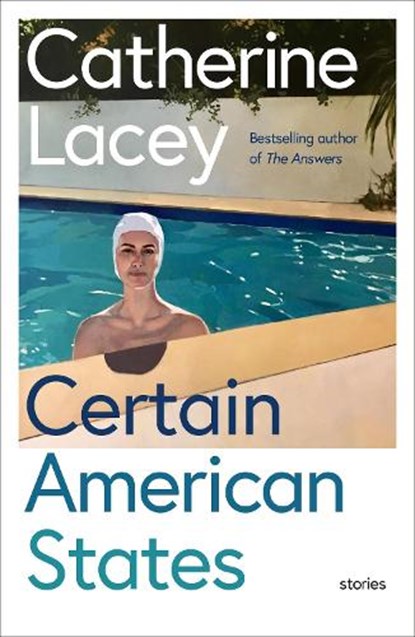 Certain American States, Catherine Lacey - Paperback - 9781783782208