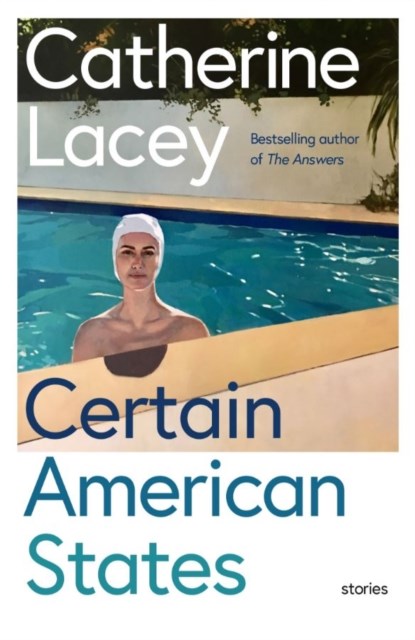 Certain American States, Catherine Lacey - Paperback - 9781783782208