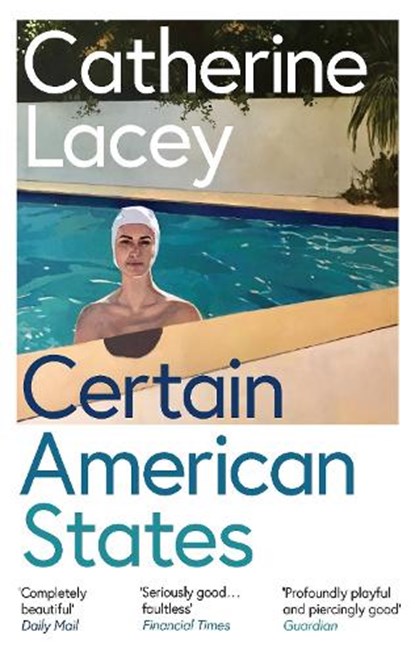 Certain American States, Catherine Lacey - Paperback - 9781783782215