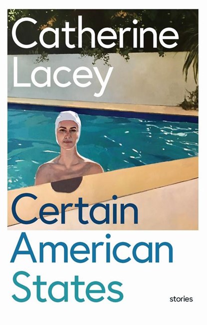 Certain American States, Catherine Lacey - Paperback - 9781783782215