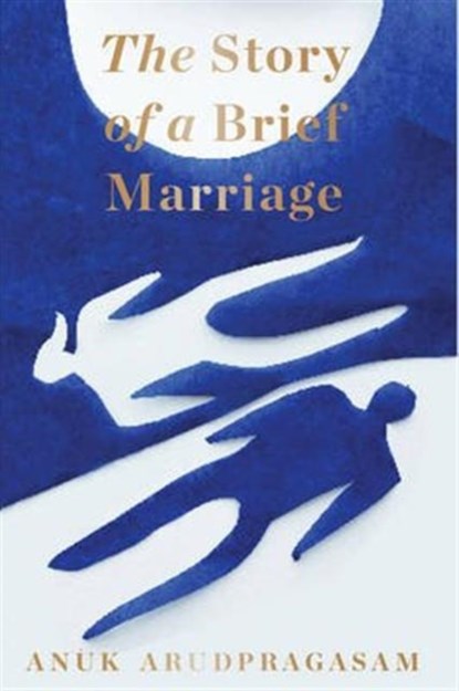 Arudpragasam, A: Story of a Brief Marriage, Anuk Arudpragasam - Gebonden Gebonden - 9781783782376