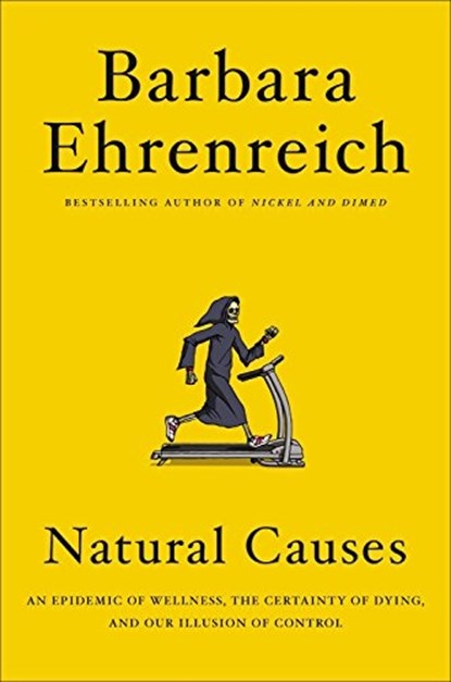 Natural Causes, Barbara (Y) Ehrenreich - Gebonden - 9781783782413
