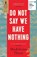 Do Not Say We Have Nothing, Madeleine Thien - Paperback - 9781783782673