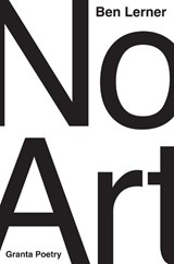 No Art - Ben Lerner - 9781783782765