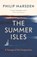 The Summer Isles, Philip Marsden - Paperback - 9781783783007