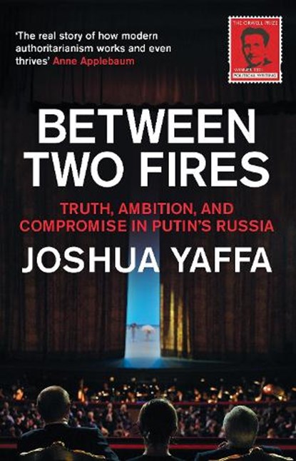 Between Two Fires, Joshua Yaffa - Paperback - 9781783783724