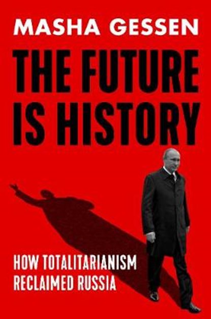 The Future is History, Masha Gessen - Paperback - 9781783784097