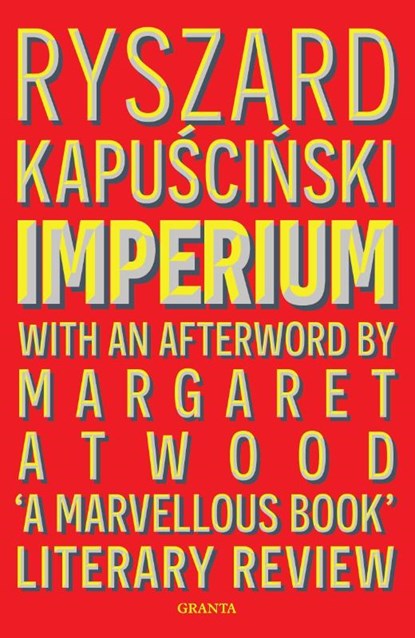 Imperium, Ryszard Kapuscinski Kapuscinski - Paperback - 9781783785254