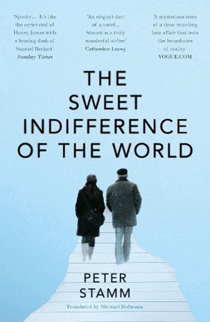 The Sweet Indifference of the World, Peter Stamm - Paperback - 9781783785759