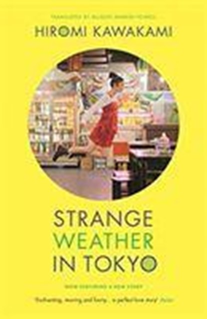 Strange Weather in Tokyo, Hiromi (Y) Kawakami - Paperback - 9781783785797