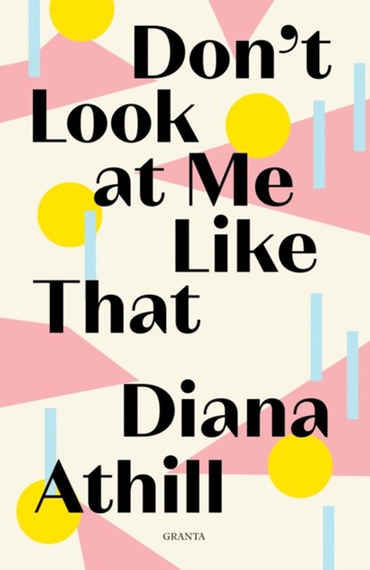 Don't Look At Me Like That, Diana (Y) Athill - Paperback - 9781783785803