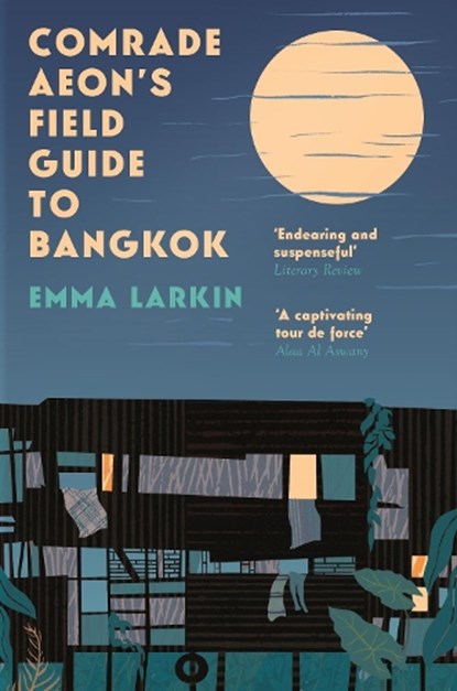 Comrade Aeon’s Field Guide to Bangkok, Emma Larkin - Paperback - 9781783786206