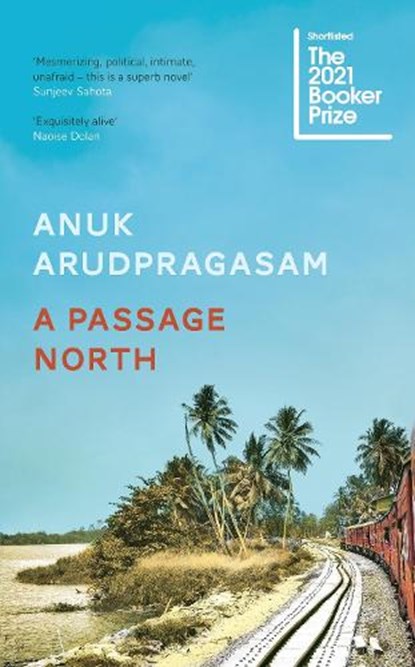 A Passage North, Anuk Arudpragasam - Gebonden Gebonden - 9781783786947